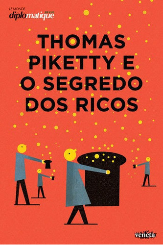 Thomas Piketty E O Segredo Dos Ricos, De Piketty, Thomas. Editora Veneta, Capa Mole Em Português