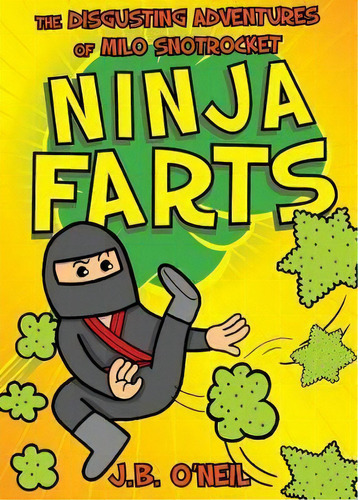Ninja Farts, De J.b. O'neil. Editorial Skyhorse Publishing, Tapa Blanda En Inglés