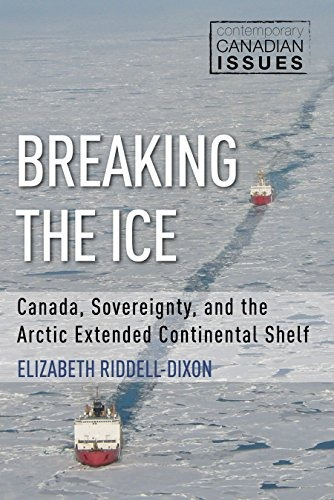 Breaking The Ice Canada, Sovereignty, And The Arctic Extende