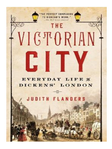 The Victorian City - Judith Flanders. Eb16