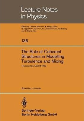 The Role Of Coherent Structures In Modelling Turbulence A...