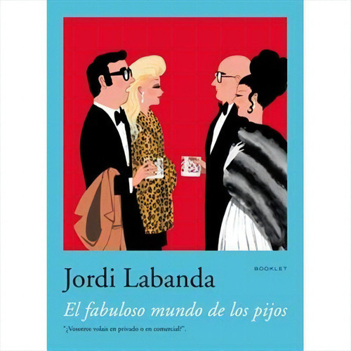 Fabuloso Mundo De Los Pijos, El - 1ªed.(2008), De Jordi Labanda., Vol. 4. Editora Editorial Rm, Capa Mole, Edição 1 Em Espanhol, 2008