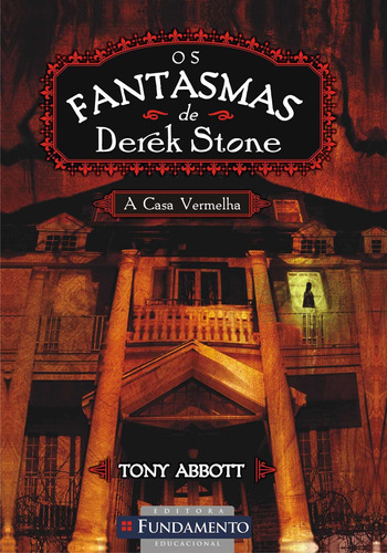 Os Fantasmas De Derek Stone 3 - A Casa Vermelha