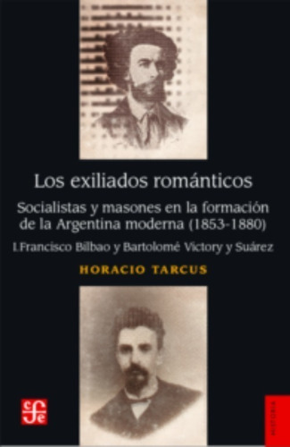 Los Exiliados Romanticos - Horacio Tarcus - Fce - Libro