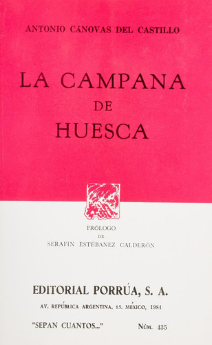 La Campana De Huesca: No, De Cánovas Del Castillo, Antonio., Vol. 1. Editorial Porrúa, Tapa Pasta Blanda, Edición 1 En Español, 1984