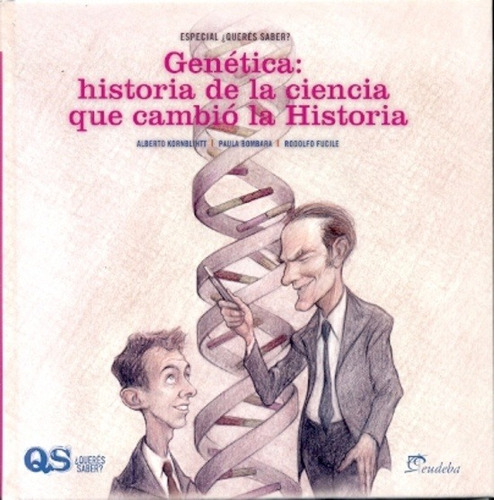 Genética, Historia De La Ciencia Que Cambió La Historia - Ko