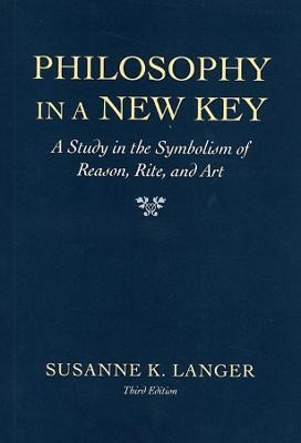 Philosophy In A New Key : A Study In The Symbolism Of Rea...