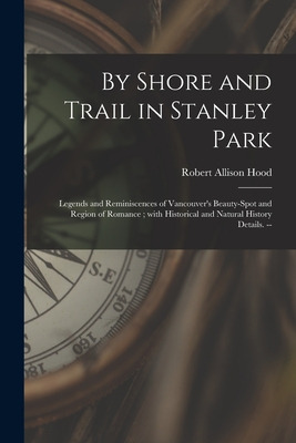 Libro By Shore And Trail In Stanley Park: Legends And Rem...