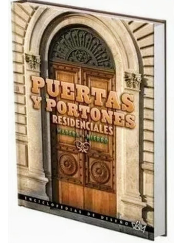 Puertas Y Portones Residenciales De Madera + Hierro 1, De Aa.vv.. Editorial Ediciones Daly, Tapa Dura En Español