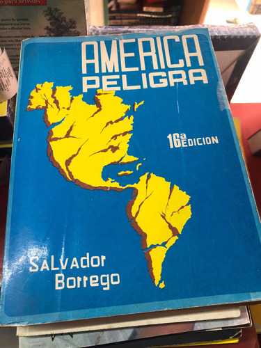 America Peligra Salvador Borrego 16a Edición