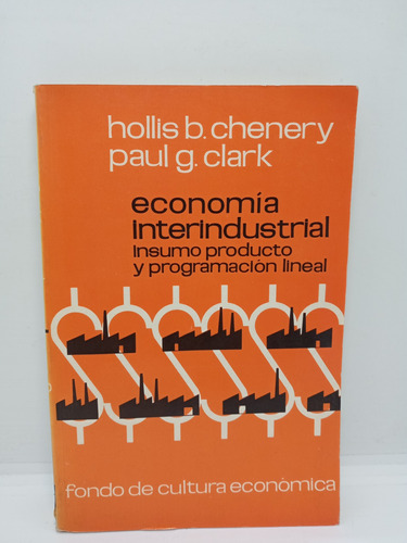 Economía Interindustrial - Hollis B. Chenery - Paul Clark