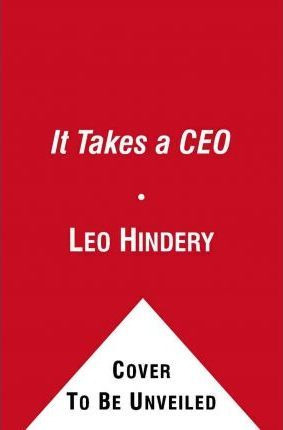 Libro It Takes A Ceo - Leo Hindery