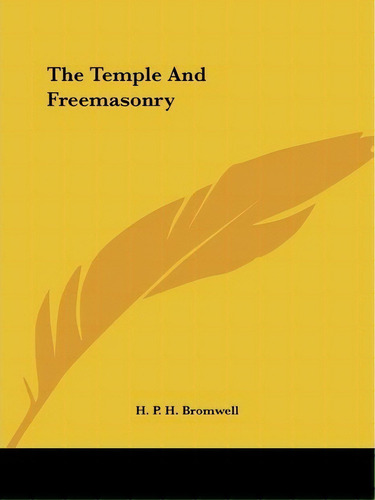 The Temple And Freemasonry, De H P H Bromwell. Editorial Kessinger Publishing, Tapa Blanda En Inglés