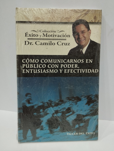 Cómo Comunicarnos En Público Con Poder Entusiasm Efectividad