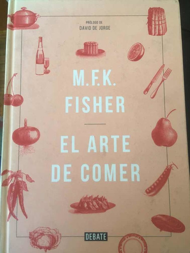 El Arte De Comer M.f.k. Fisher · Debate