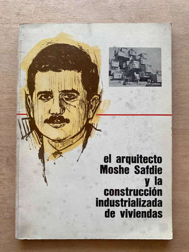 El Arquitecto Moshe Safdie Y La Construccion Industrializada