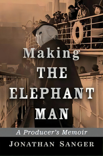 Making The Elephant Man, De Jonathan Sanger. Editorial Mcfarland Co Inc, Tapa Blanda En Inglés