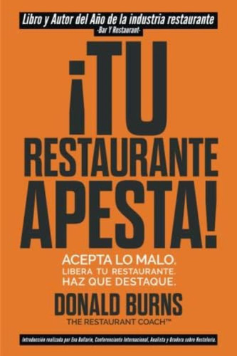 Libro: ¡tu Restaurante Apesta!: Acepta Lo Malo. Libera Tu