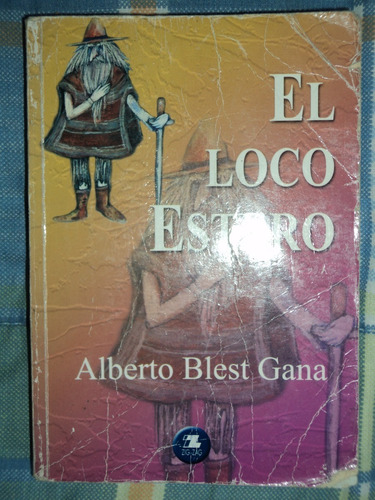 El Loco Estero - Alberto Blest Gana, 2005, Zig Zag