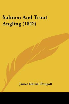 Libro Salmon And Trout Angling (1843) - Dougall, James Da...