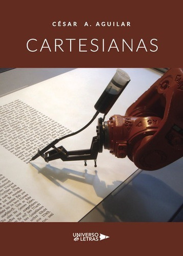 CARTESIANAS, de César A. Aguilar. Editorial Universo de Letras, tapa blanda, edición 1 en español