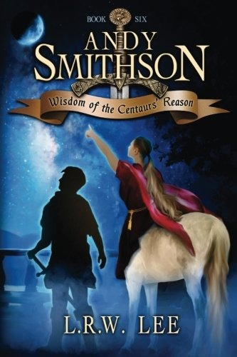 Wisdom Of The Centaurs Reason Teen  Y  Young Adult Epic Fant