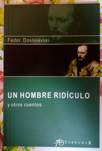 Un Hombre Ridículo Y Otros Cuentos - F. Dostoievski (nuevo)