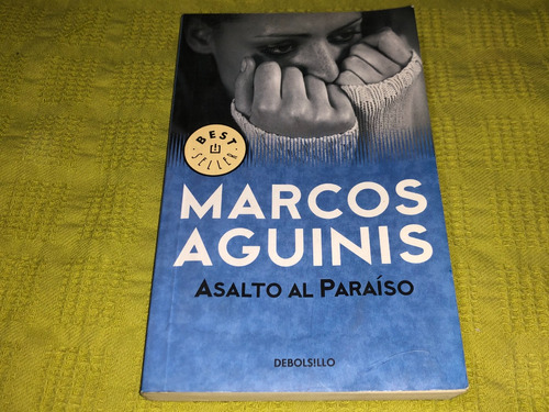 Asalto Al Paraíso - Marcos Aguinis - Debolsillo