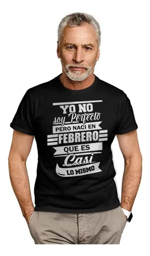 Camisetas Estampadas De Cumplea os Yo No Soy Perfecto Febrer