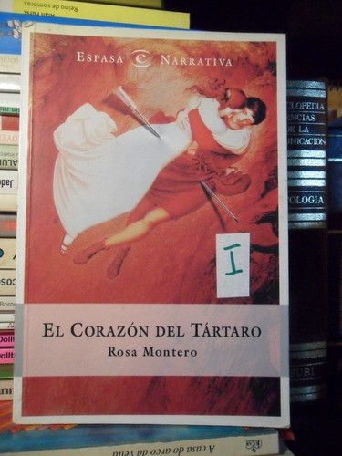 El Corazón Del Tártaro - Rosa Montero - Espasa Narrativa