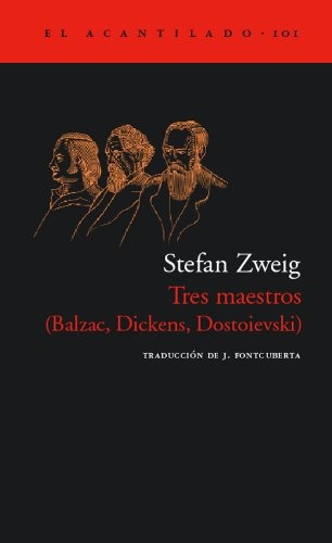 Tres Maestros (balzac, Dickens, Dostoievski) - Zweig, Stefan