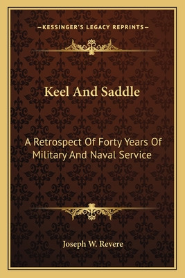 Libro Keel And Saddle: A Retrospect Of Forty Years Of Mil...