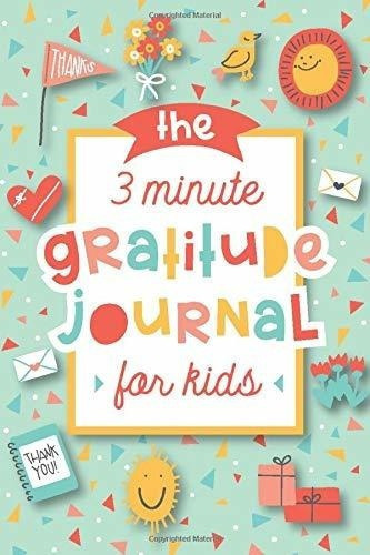 The 3 Minute Gratitude Journal For Kids A Journal To, De Press, Modern. Editorial Modern Kid Press En Inglés