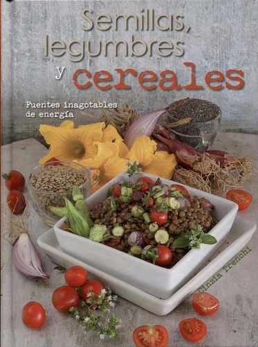 Semillas, Legumbres Y Cereales - Cinzia Trenchi