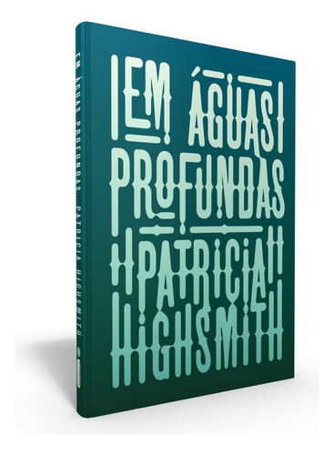 Em águas profundas, de Highsmith, Patrícia. Editora Intrínseca Ltda.,W. W. Norton & Company, capa dura em português, 2020