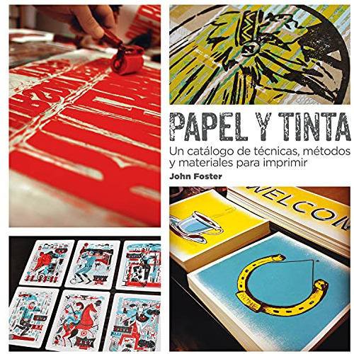 Papel Y Tinta: Un Catalogo De Tecnicas Metodos Y Materiales