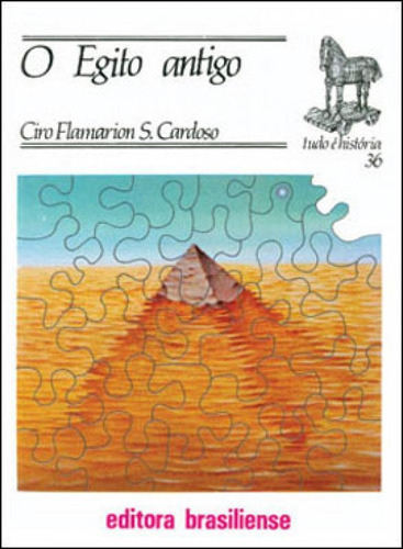 Egito Antigo, O, De Cardoso, Ciro Flamarion. Editora Brasiliense, Capa Mole, Edição 1ª Edição - 1982 Em Português