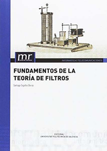 Fundamentos De La Teoría De Filtros, De Santiago Cogollos Borrás. Editorial Espana-silu, Tapa Blanda, Edición 2016 En Español