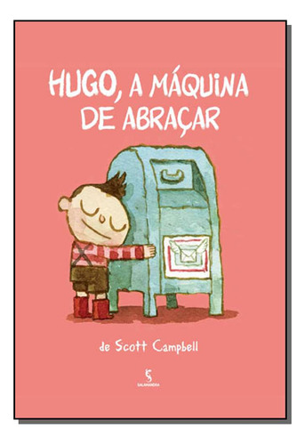 Libro Hugo A Maquina De Abracar De Campbell Scott Salamandr