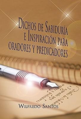 Dichos De Sabiduria E Inspiracion Para Oradores Y Predica...