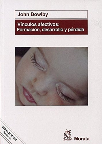 Libro Vinculos Afectivos Formacion Desarrollo Nuev  De Bowlb