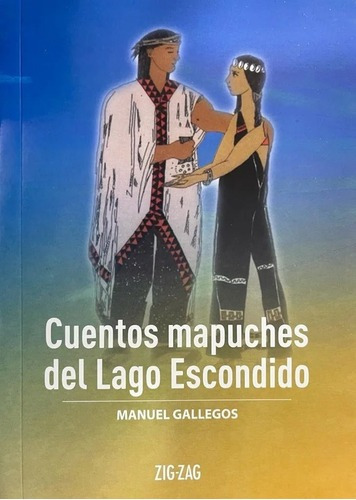 Cuentos Mapuches Del Lago Escondido Zigzag Original