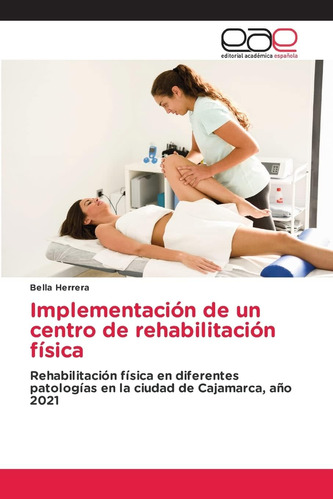 Libro:implementación De Un Centro De Rehabilitación Física: