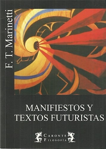 Libro Manifiestos Y Textos Futuristas De F.t Marinetti