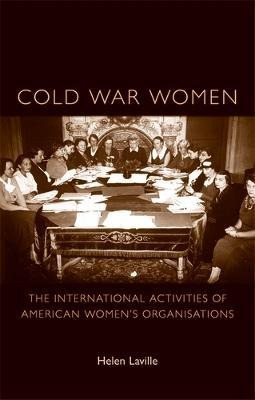 Libro Cold War Women : The International Activities Of Am...