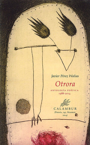 Otrora (antologãâa Poãâ©tica 1988-2014), De Pérez Walias, Javier. Editorial Calambur Poesía, Tapa Blanda En Español