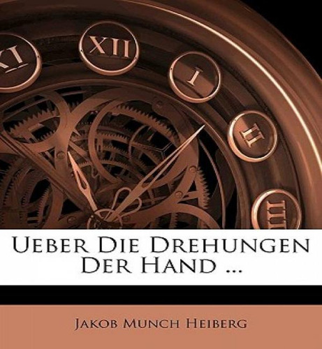 Libro Ueber Die Drehungen Der Hand ... - Heiberg, Jakob M...