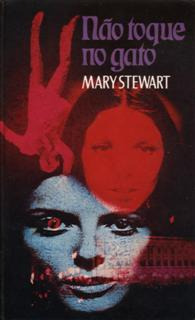 Livro Não Toque No Gato - Mary Stewart