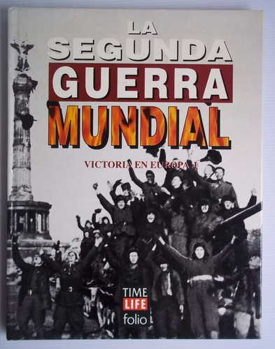 La Segunda Guerra Mundial Time Life Nº1 Victoria En Europa