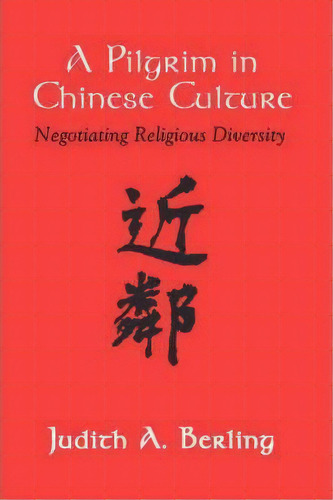 Pilgrim In Chinese Culture, De Judith A. Berling. Editorial Wipf Stock Publishers, Tapa Blanda En Inglés